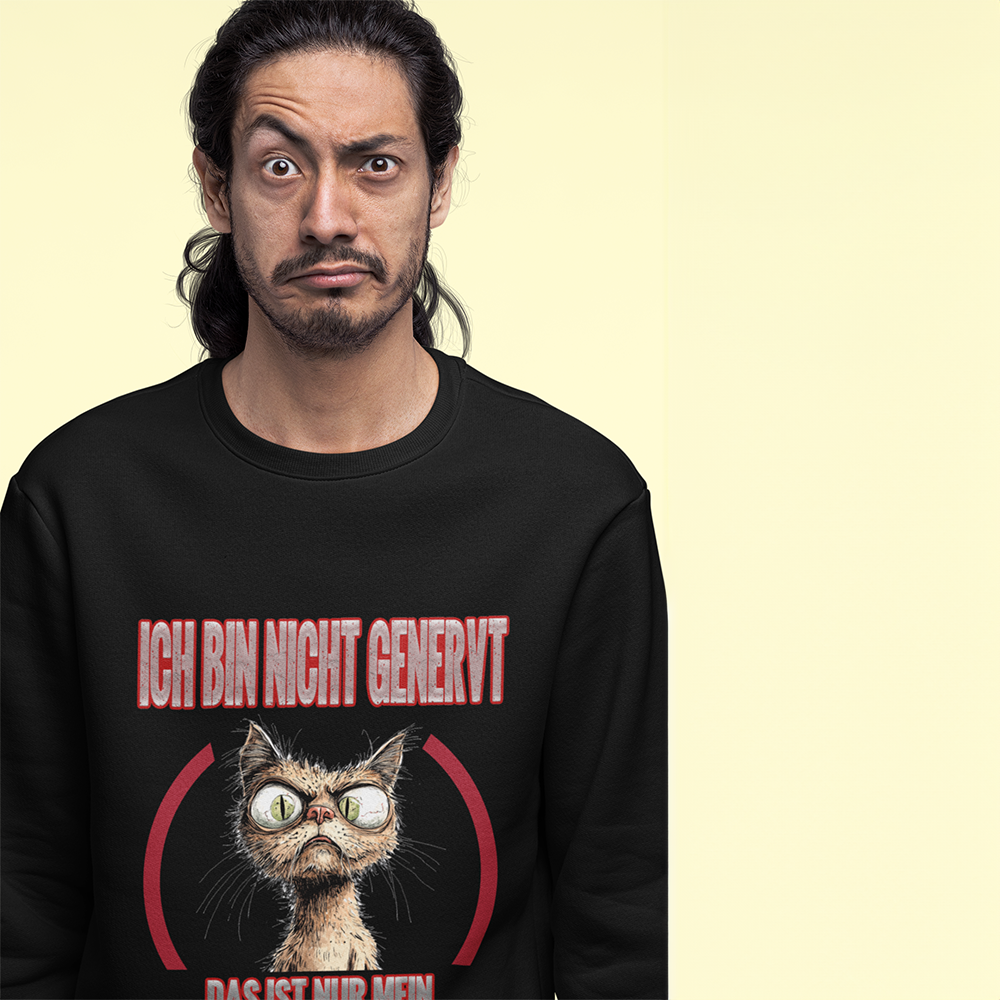 Ich bin nicht genervt - Classic Sweatshirt Unisex