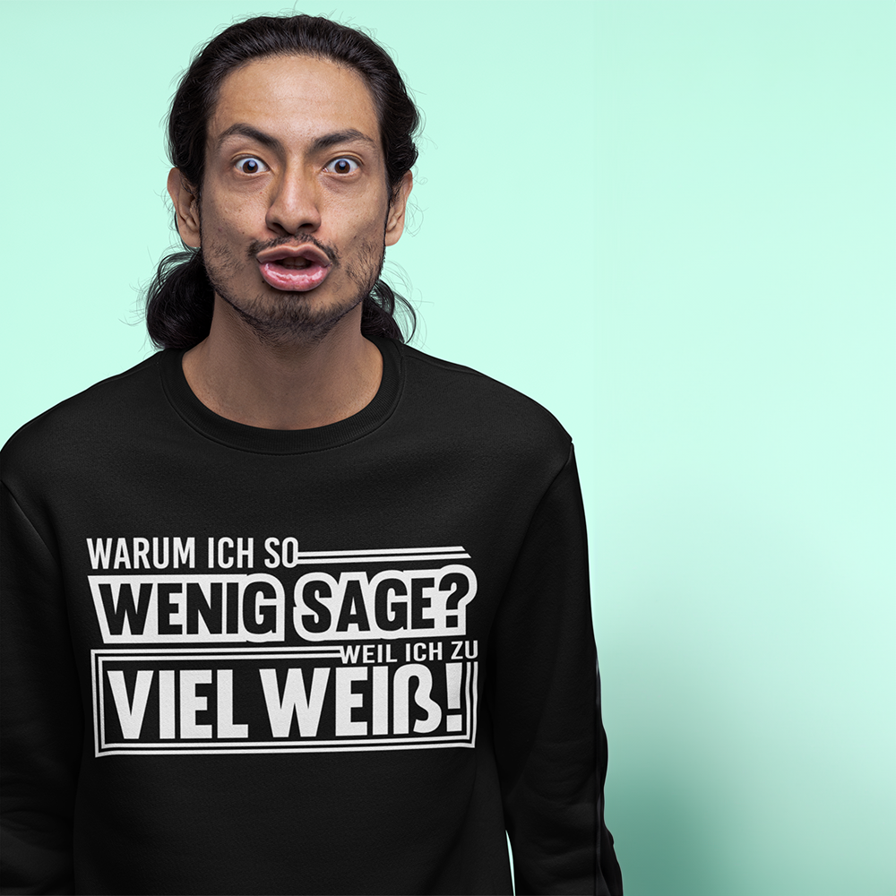 Warum ich so wenig sage - Classic Sweatshirt Unisex