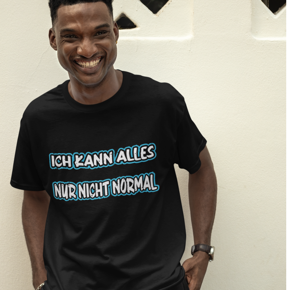 Ich kann alles nur nicht normal -  Premium T-Shirt Unisex