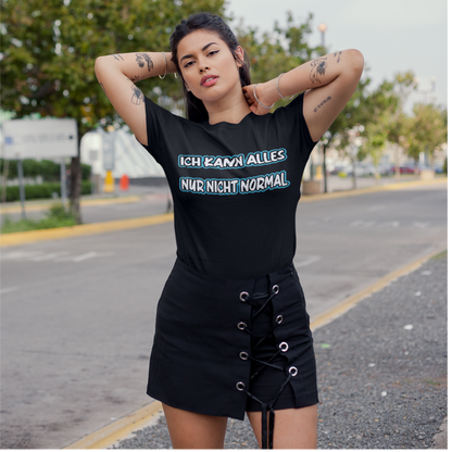 Ich kann alles nur nicht normal -  Premium T-Shirt Unisex