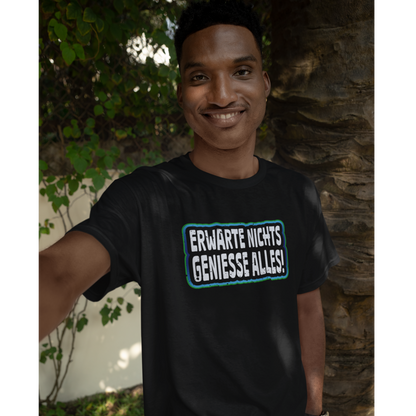 Erwarte Nichts - Premium T-Shirt Unisex