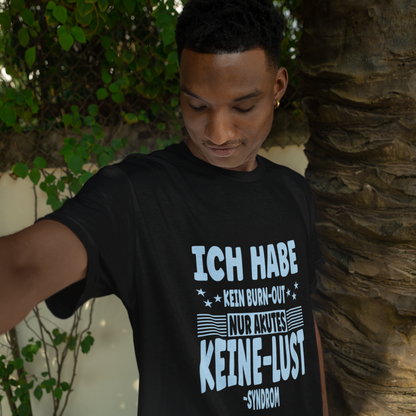 Keine Lust Syndrom -  Premium T-Shirt Unisex