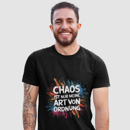 Chaos ist nur meine Art von Ordnung - Premium T-Shirt Unisex